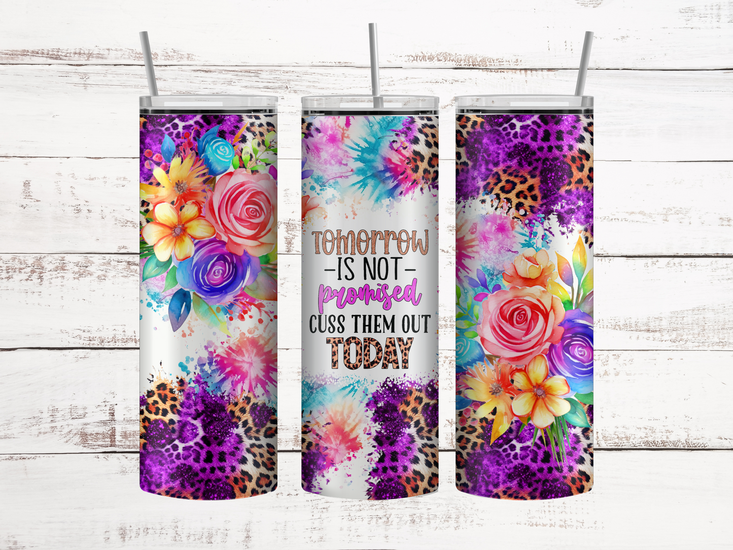 Tomorrow is not promised tumbler, metal straw and cleaning brush