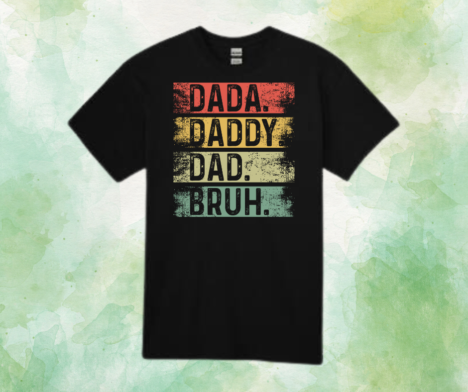 Dada Daddy Dad Bruh tee