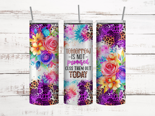 Tomorrow is not promised tumbler, metal straw and cleaning brush