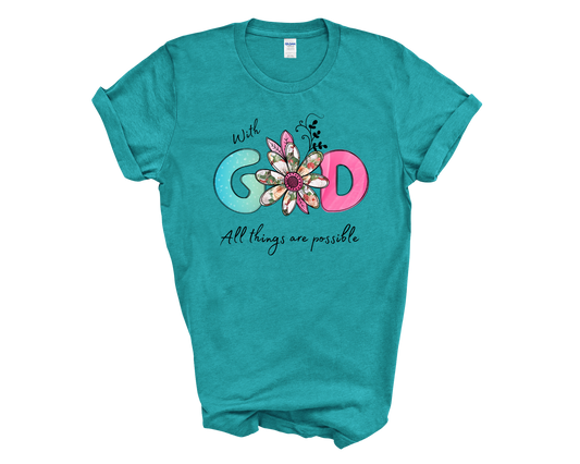 With God all things are possible tee